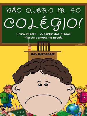 cover image of Não Quero ir ao Colégio! Livro Infantil – a partir Dos 7 Anos.  Martin Começa na Escola
